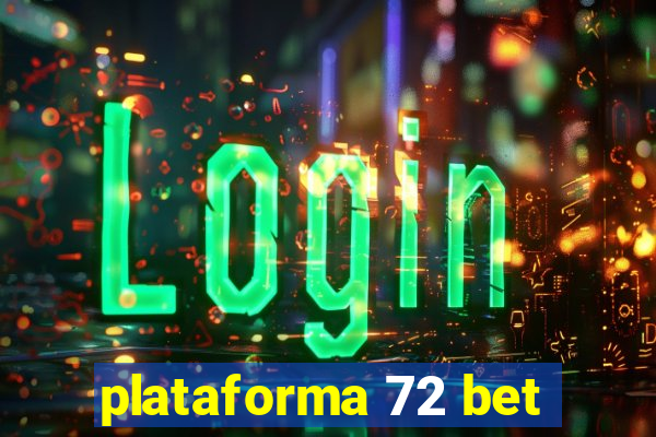 plataforma 72 bet